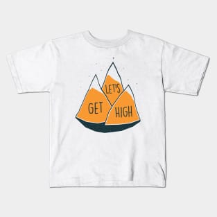 Let's get high Kids T-Shirt